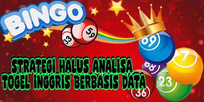 Strategi Halus Analisa Togel Inggris Berbasis Data